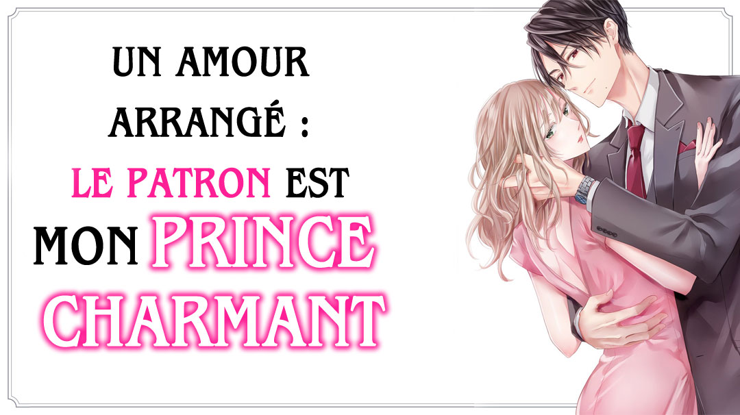 Manga VF Un amour arrangé: le patron est mon prince charmant