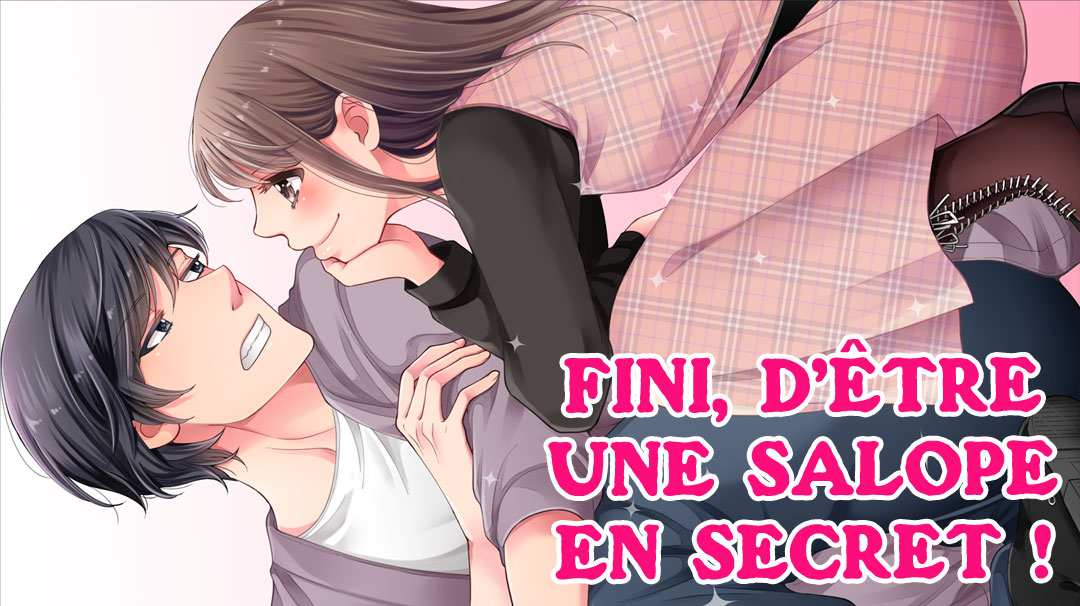 Manga Romance : Fini, d’être une salope en secret !